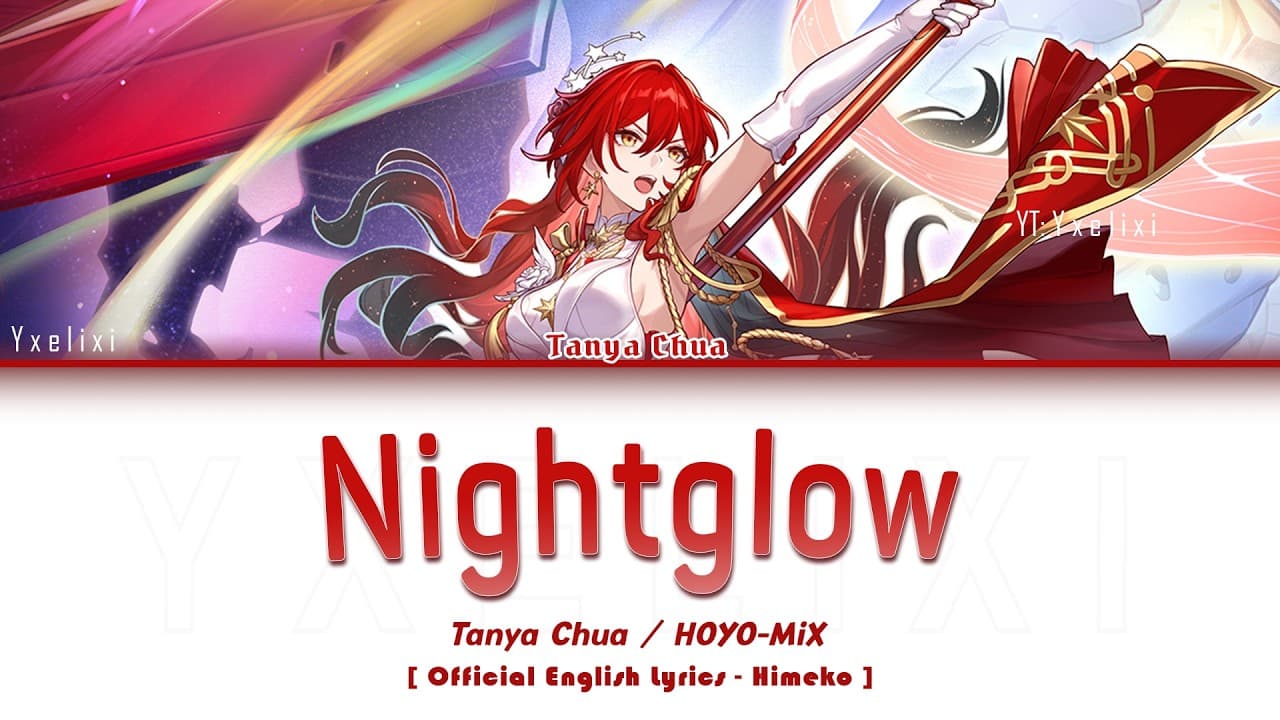 Nightglow - Tanya Chua / HOYO-MiX | Official English Lyrics Himeko HSR HI3 Final Lessons thumbnail